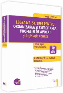 Legea nr 511995 pentru organizarea si exercitarea profesiei de avocat si legislatie conexa - 10 iulie 2015