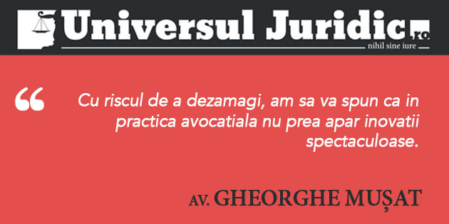 Interviu Gheorghe MUSAT: Practica avocatiala