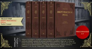 Lansare de carte. Reeditarea anastatică a operei profesorului Traian Pop – „Drept procesual penal”: Volumul I, Volumul II, Volumul III și Volumul IV
