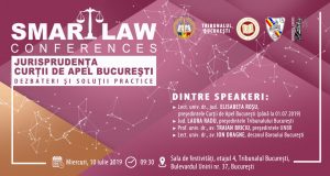 [CUM A FOST] SMART LAW CONFERENCES – Jurisprudența Curții de Apel București. Dezbateri și soluții practice