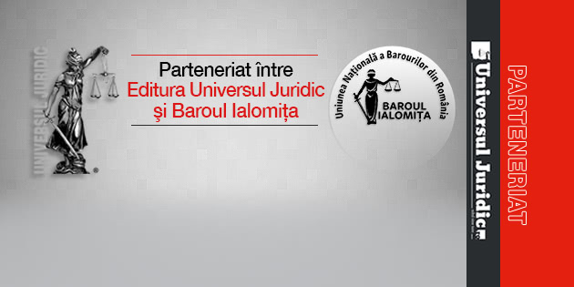 Parteneriat Universul Juridic – Baroul Ialomița
