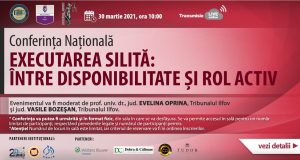 Conferința Națională „Executarea silită: între disponibilitate și rol activ”