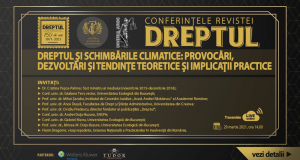 Conferințele revistei „Dreptul”: Dreptul şi schimbările climatice: provocări, dezvoltări şi tendinţe teoretice şi implicaţii practice