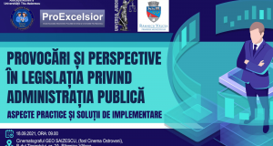 Conferința „Provocări și perspective în legislația privind Administrația Publică. Aspecte practice și soluții de implementare”
