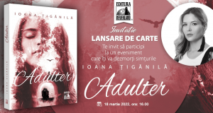 Evenimentul de lansare a volumului „Adulter”, autor: Ioana Țigănilă