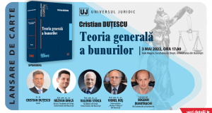 Lansare de carte: Teoria generală a bunurilor, autor: Av. dr. Cristian Duțescu