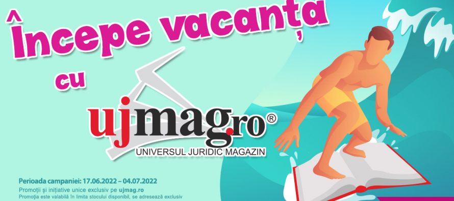 Profită de Campania Începe vacanța cu UJmag!