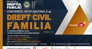 [CUM A FOST] Conferința [Inter]națională de Drept Civil. Familia. Ediția a VI-a: În căutarea echilibrului dintre nevoile prezentului și experiența trecutului