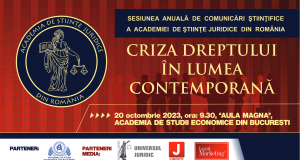 Sesiunea anuală de comunicări științifice a Academiei de Ştiinţe Juridice din România: „Criza dreptului în lumea contemporană”