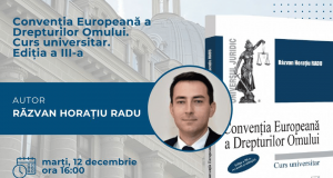 Lansare Carte – „Convenția Europeană a Drepturilor Omului. Curs universitar, ediția a III-a, revăzută și adăugită”