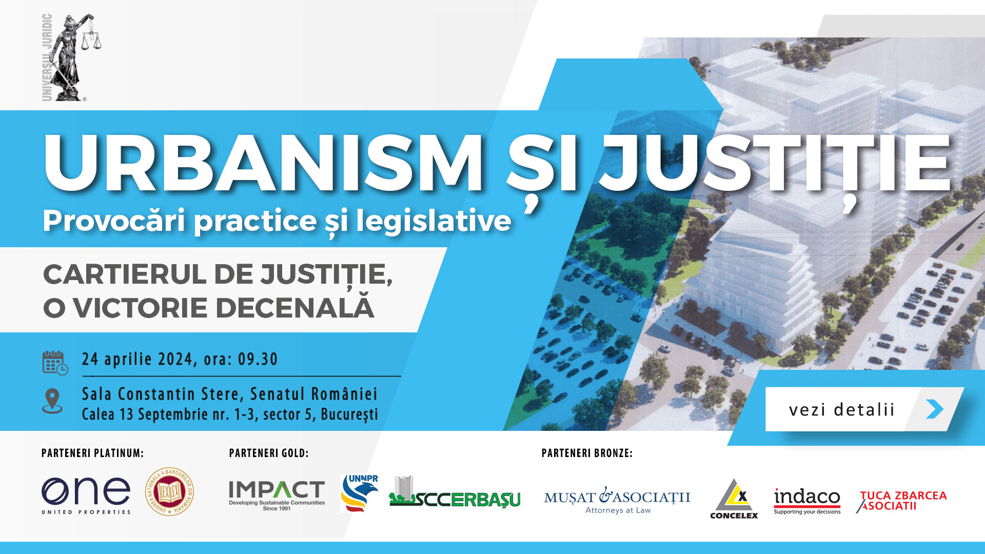 Conferința „Urbanism și Justiție – Provocări practice și legislative - CARTIERUL DE JUSTIȚIE, O VICTORIE DECENALĂ”